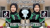 DJ TOLONG PANGANA BAJAUH BY DJ KOMANG VIRAL TIK TOK TERBARU 2022 YANG KALIAN CARI !