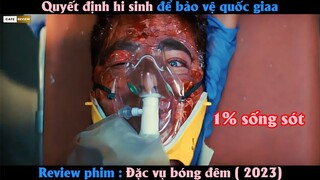 Quyết định hi sinh để bảo vệ quốc gia - Review phim Đặc Vụ Bóng Đêm