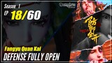 【Fangyu Quan Kai】S1 EP 18 - Defense Fully Open | Donghua Sub Indo - 1080P