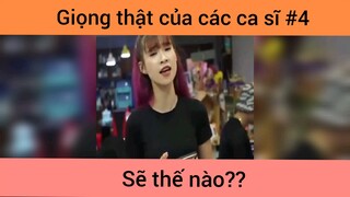 Giọng thật của các ca sĩ p4