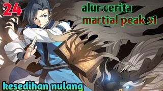 Alur Cerita Martial Peak S1 Part 24 : Kesedihan Nulang