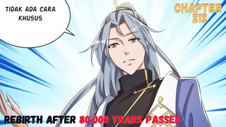 Rebirth After 80.000 Years chapter 212 Menghancurkan Musuh Dengan Satu Gerakan