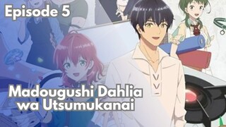 [EPS 5] Madougushi Dahliya wa Utsumukanai