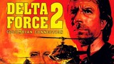 Delta Force 2 The Colombian Connection - แฝดไม่ปราณี 2 (1990)