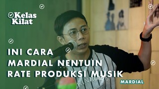 MARDIAL BONGKAR RATE PRODUKSI MUSIKNYA - Kelas Kilat With Mardial | Belajar Produksi Lagu #5