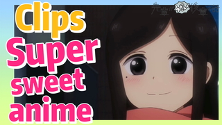 [My Sanpei is Annoying]  Clips |  Super sweet anime