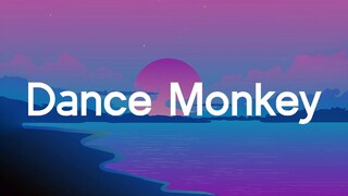 Dance Monkey - Tones and I (Lyrics) Lady Gaga, Dua Lipa, Taylor Swift....