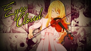 「 AMV 」Eyes Closed - Shigatsu Wa Kimi No Uso / Your Lie In April