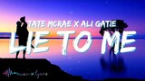 Tate McRae - Lie to me (Lyrics) feat. Ali Gatie