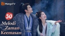 INDO SUB | EP30 Melodi Zaman Keemasan | Kisah Jatuh Cinta Setelah Menikah | MangoTV Indonesia