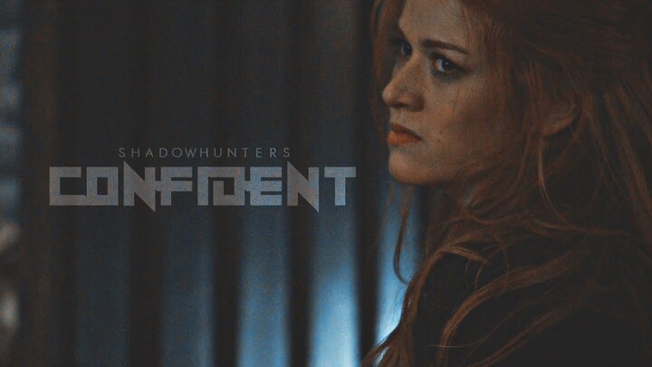 Shadowhunters | Confident || #SaveShadowhunters [+3x15]