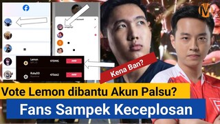 VOTE LEMON DIBANTU AKUN PALSU, FANS SAMPEK KECEPLOSAN, APAKAH BERNASIB SAMA SEPERTI ACE?