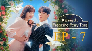 EP7-Dreaming of a Freaking Fairytale (2024) 1080p