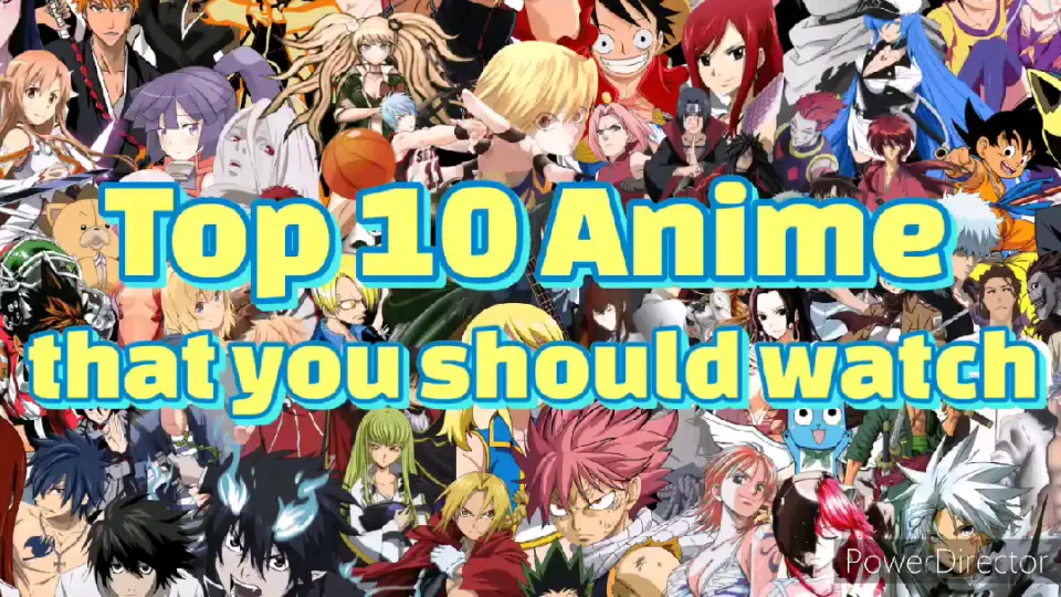 Top 10 Anime you should watch - Bilibili
