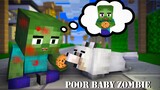 Monster School: Poor Baby Zombie Sad life - Sad Story - Minecraft Animation