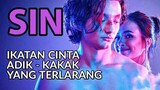 IKATAN CINTA TERLARANG ANTARA ADIK DAN KAKAKNYA - Review SIN (2019) di Disney+ Hotstar