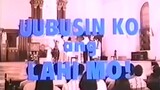 UUBUSIN KO ANG LAHI MO(action movie)