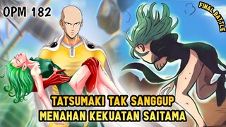 FINAL BATTLE! SAITAMA MENGHANCURKAN TATSUMAKI DAN MENCERITAKAN ASAL KEKUATANNYA | MANGA OPM 182