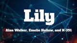 Lily - Alan Walker, Emelie Hollow, and K-391 (Lyrics)