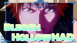 Bleach| Hollow MAD