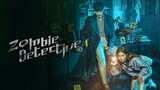 Zombie Detective (Episode 1) Bahagian 1