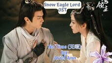 No Time (无暇) by: Ariel Ann  - Snow Eagle Lord OST