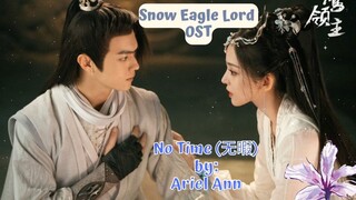 No Time (无暇) by: Ariel Ann  - Snow Eagle Lord OST