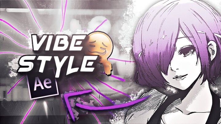 Vibe Style - After Effects Tutorial AMV