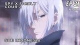 Spy X Family Episode 21 Sub Indonesia Full (Reaction+Review)