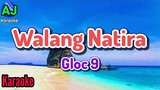 WALANG NATIRA - Gloc 9 ft. Sheng Belmonte | KARAOKE HD