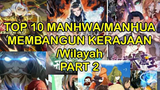 TOP 10 MANHWA/MANHUA MEMBANGUN KERAJAAN | PART 2