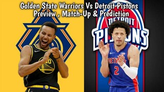 Golden State Warriors Vs Detroit Pistons Preview , Match-Up & Prediction