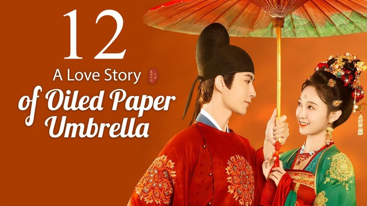 EP12 A Love Story of Oiled Paper Umbrella (2024)