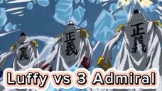 Luffy vs 3 Admiral