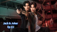 Jack & Joker Ep 11 (sub indo)