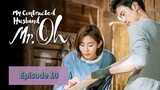 MY CONTRACTED HUSBAND MR. OH Episode 10 English Sub (2018)