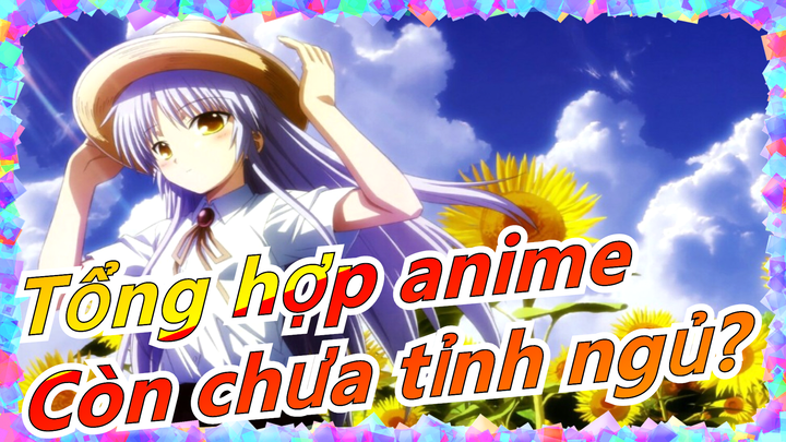 [Tổng hợp anime/AMV/Nhiều tư liệu] Còn chưa tỉnh ngủ? Vào đây hóng gió~