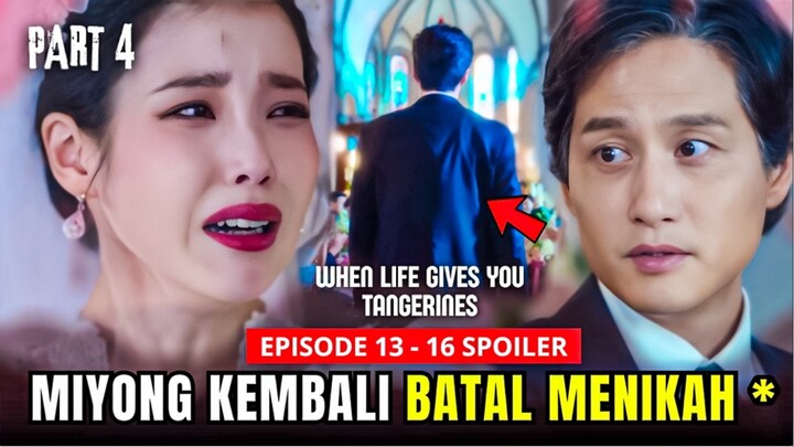 When Life Gives You Tangerines | Volume 4 | Episode 13-16 Preview | Gum Miyong Batal Menikah 😭⁉️