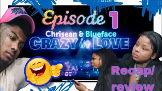 Chriseanrock & Blueface CRAZY IN LOVE👀recap/review🤷🏼‍♀️ cringy 🙄