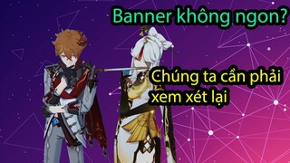 Banner Mới Không Ngon? Có Thể Bạn Nên Xem Xét Lại Vấn Đề! | Genshin Impact.