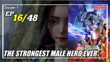 The Strongest Male Hero Ever Episode 16 Subtitle Indonesia