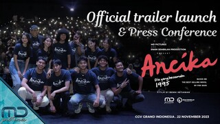 Ancika - Official Trailer Launch & Press Conference Film Ancika