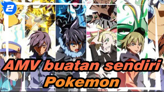 Terima kasih untuk Setiap Musuh Kuat | AMV buatan sendiri / Kualitas Tinggi / Pokemon_2