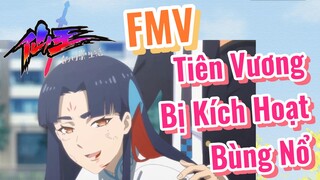 [Nhật Ký Của Tiên Vương] FMV | Tiên Vương Bị Kích Hoạt Bùng Nổ