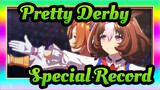 Pretty Derby|Special Record！[T.M. Opera O*Meisho Doto]_A