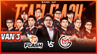 VÁN 3 TEAM FLASH vs MEMO GAME | ĐTDV MÙA XUÂN 2022