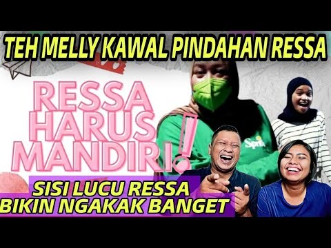 SISI LUCU RESSA YANG BUAT KANGEN - TEH MELLY KAWAL PINDAHAN RESSA