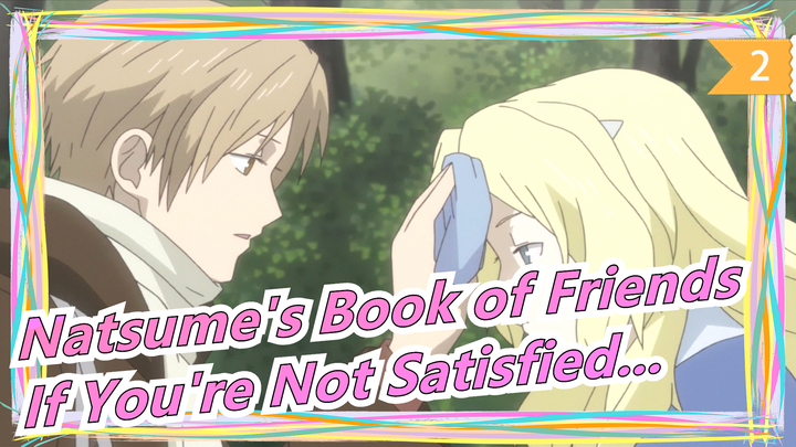 [Natsume's Book of Friends]If Not Satisfied With the Outcome, Just Fight Before All Are Settled"_2