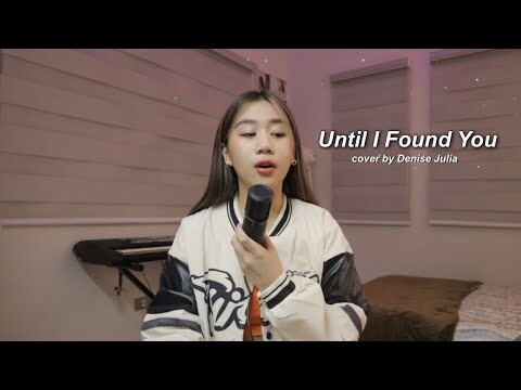 Until I Found You - Stephen Sanchez (cover) | Denise Julia