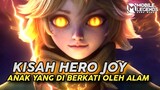 Kisah Hero Joy - Anak Leonin Yang sama Dengan Harith || Mobile Legends